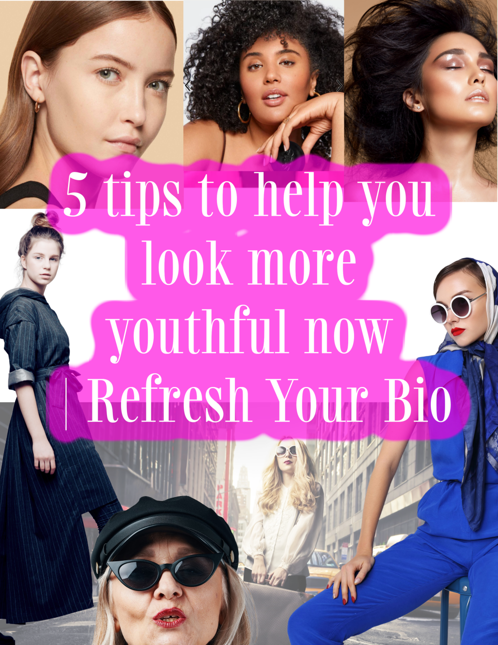 5 tips to help you look more youthful now | Refresh Your Bio